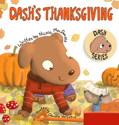 Dash's Thanksgiving: A Dog's Tale About Appreciation and Giving Back - MacDonald, Nicole M