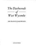 Dashwoods of West Wycombe - Dashwood, Francis, Sir