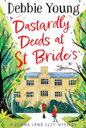 Dastardly Deeds at St Bride's: The first in an addictive cozy mystery series from Debbie Young