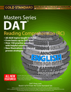 DAT Masters Series Reading Comprehension (Rc): Reading Comprehension (Rc) Preparation and Practice for the Dental Admission Test by Gold Standard DAT