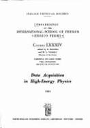 Data Acquisition in High-Energy Physics: Varenna on Lake Como, Villa Monastero, 28th July-7th August 1981
