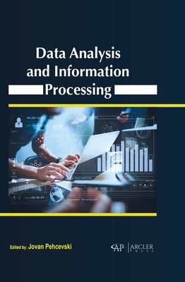 Data Analysis and Information Processing - Pehcevski, Jovan (Editor)