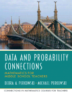 Data Analysis and Probability Connections: Mathematics for Middle School Teachers
