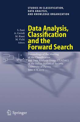 Data Analysis, Classification and the Forward Search: Proceedings of the Meeting of the Classification and Data Analysis Group (Cladag) of the Italian Statistical Society, University of Parma, June 6-8, 2005 - Zani, Sergio (Editor), and Cerioli, Andrea (Editor), and Riani, Marco (Editor)