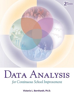 Data Analysis for Continuous School Improvement - Bernhardt, Victoria