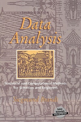 Data Analysis: Statistical and Computational Methods for Scientists and Engineers - Brandt, Siegmund, and Gowan, Glen (Translated by)