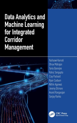 Data Analytics and Machine Learning for Integrated Corridor Management - Karnati, Yashawi, and Mahajan, Dhruv, and Banerjee, Tania