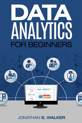 Data Analytics For Beginners - Walker, Jonathan S