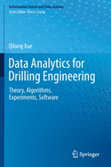 Data Analytics for Drilling Engineering: Theory, Algorithms, Experiments, Software