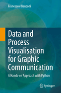 Data and Process Visualisation for Graphic Communication: A Hands-on Approach with Python