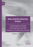 Data and the American Dream: Contemporary Social Controversies and the American Community Survey