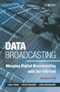 Data Broadcasting: Merging Digital Broadcasting with the Internet Revised