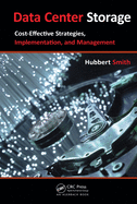 Data Center Storage: Cost-Effective Strategies, Implementation, and Management