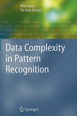 Data Complexity in Pattern Recognition - Basu, Mitra (Editor), and Ho, Tin Kam (Editor)