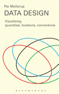 Data Design: Visualising Quantities, Locations, Connections