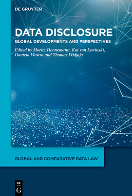 Data Disclosure: Global Developments and Perspectives - Hennemann, Moritz (Editor), and Lewinski, Kai von (Editor), and Wawra, Daniela (Editor)