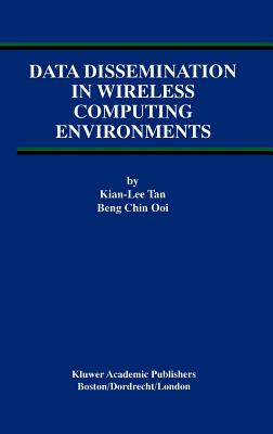 Data Dissemination in Wireless Computing Environments - Kian-Lee Tan, and Beng Chin Ooi