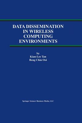 Data Dissemination in Wireless Computing Environments - Kian-Lee Tan, and Beng Chin Ooi