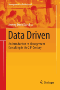 Data Driven: An Introduction to Management Consulting in the 21st Century