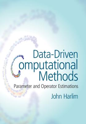 Data-Driven Computational Methods: Parameter and Operator Estimations - Harlim, John, Professor