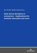 Data driven decisions in enterprises - implications for business education and cases