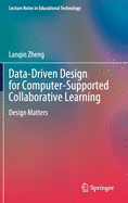 Data-Driven Design for Computer-Supported Collaborative Learning: Design Matters