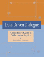 Data-Driven Dialogue: a Facilitator's Guide to Collaborative Inquiry - Wellman, Bruce; Lipton, Laura
