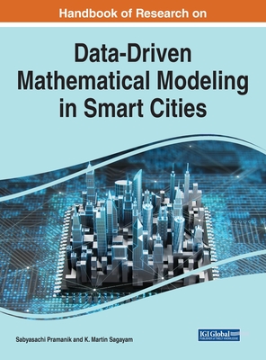 Data-Driven Mathematical Modeling in Smart Cities - Pramanik, Sabyasachi (Editor), and Sagayam, K. Martin (Editor)
