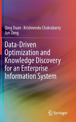 Data-Driven Optimization and Knowledge Discovery for an Enterprise Information System - Duan, Qing, and Chakrabarty, Krishnendu, and Zeng, Jun