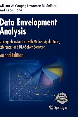 Data Envelopment Analysis: A Comprehensive Text with Models, Applications, References and Dea-Solver Software - Cooper, William W, and Seiford, Lawrence M, and Tone, Kaoru