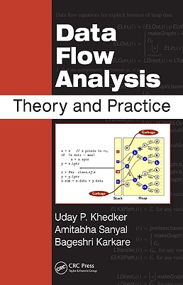 Data Flow Analysis: Theory and Practice - Khedker, Uday, and Sanyal, Amitabha, and Sathe, Bageshri