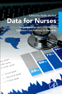 Data for Nurses: Understanding and Using Data to Optimize Care Delivery in Hospitals and Health Systems