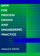 Data for Process Design and Engineering Practice - Woods, Donald