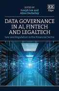 Data Governance in Ai, Fintech and Legaltech: Law and Regulation in the Financial Sector