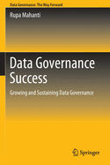 Data Governance Success: Growing and Sustaining Data Governance