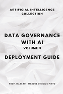 Data Governance with AI - Volume 3: Deployment Guide