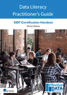 Data Literacy Practitioner's Guide: Edf Data Literacy Certification Workbook