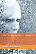 Data Mining and Data Warehouse