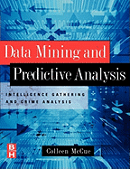 Data Mining and Predictive Analysis: Intelligence Gathering and Crime Analysis