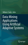 Data Mining Applications Using Artificial Adaptive Systems