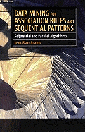 Data Mining for Association Rules and Sequential Patterns: Sequential and Parallel Algorithms