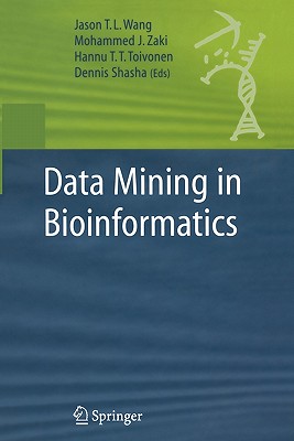 Data Mining in Bioinformatics - Wang, Jason T. L. (Editor), and Zaki, Mohammed J. (Editor), and Toivonen, Hannu (Editor)