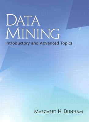 Data Mining: Introductory and Advanced Topics - Dunham, Margaret H
