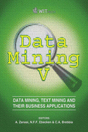 Data Mining V - Zanasi, A (Editor), and Ebecken, N F F (Editor), and Brebbia, C A (Editor)