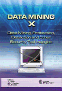 Data Mining X: Data Mining, Protection, Detection and Other Security Technologies - Brebbia, C A (Editor), and Ebecken, N F F (Editor), and Zanasi, A (Editor)
