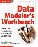 Data Modeler's Workbench: Tools and Techniques for Analysis and Design