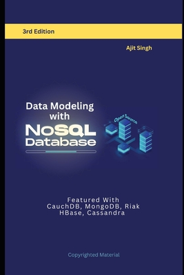 Data Modeling with NoSQL Database: 3rd Edition - Singh, Ajit