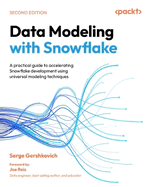 Data Modeling with Snowflake: A practical guide to accelerating Snowflake development using universal modeling techniques