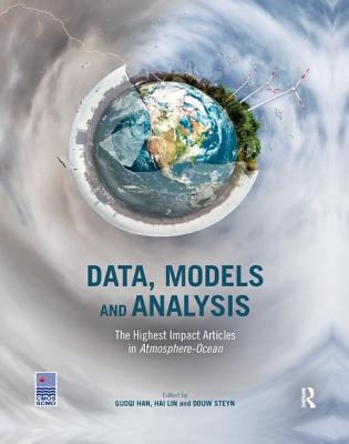 Data, Models and Analysis: The Highest Impact Articles in 'Atmosphere-Ocean' - Han, Guoqi (Editor), and Lin, Hai (Editor), and Steyn, Douw (Editor)