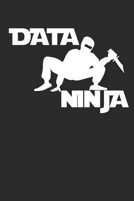 Data Ninja: Big Data Computer Scientist 6x9 120 Page Blank Lined Journal for Work Ideas, School Notes for Cs, Data Research - Journals, Shocking